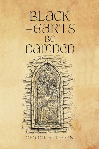 Black Hearts Be Damned von Grosvenor House Publishing Limited